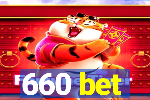 660 bet